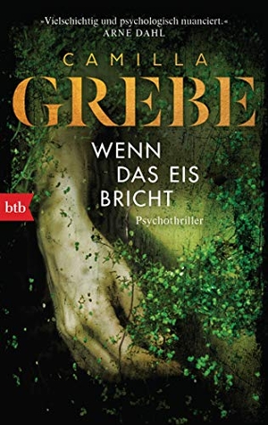 Grebe, Camilla. Wenn das Eis bricht - Psychothriller. btb Taschenbuch, 2019.