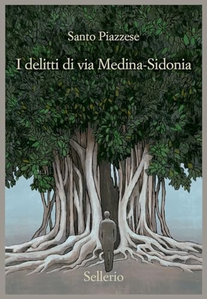Piazzese, Santo. I delitti di via Medina-Sidonia. Sellerio Editore Palermo, 2023.