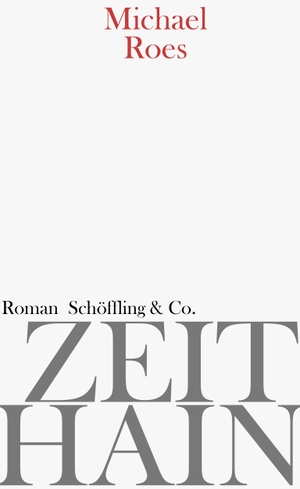 Roes, Michael. Zeithain. Schoeffling + Co., 2017.