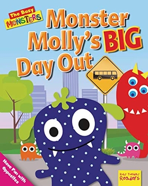 Reid, Dee. Monster Molly's Big Day Out - Have Fun with Opposites. Ruby Tuesday Books, 2018.