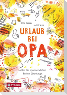 Urlaub bei Opa