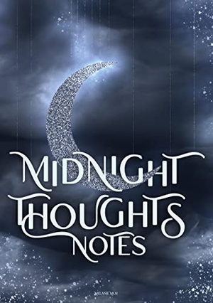 Mur, Melanie. Midnight Thoughts - Notes. Books on Demand, 2021.
