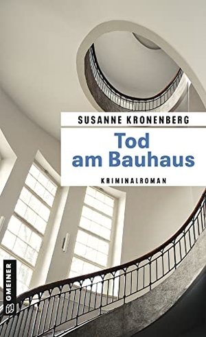 Kronenberg, Susanne. Tod am Bauhaus - Norma Tanns achter Fall. Gmeiner Verlag, 2019.