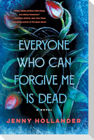 Everyone Who Can Forgive Me Is Dead