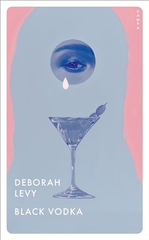 Levy, Deborah. Black Vodka. Kampa Verlag, 2024.