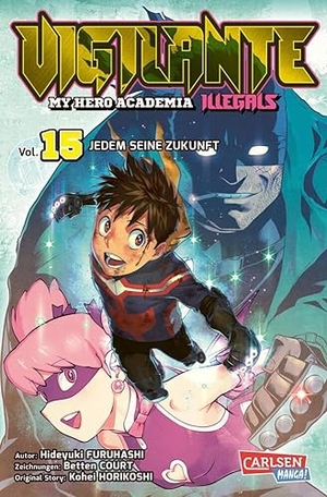Horikoshi, Kohei / Furuhashi, Hideyuki et al. Vigilante - My Hero Academia Illegals 15 - Helden am Rande der Legalität - cooler Spin-off des Bestseller My Hero Academia. Carlsen Verlag GmbH, 2023.