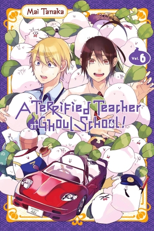Tanaka, Mai. A Terrified Teacher at Ghoul School!, Vol. 6. Yen Press, 2019.