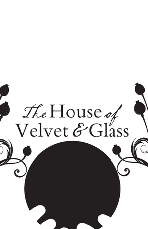 Howe, Katherine. The House of Velvet and Glass. Penguin, 2012.