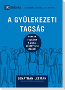 A Gyülekezeti Tagság (Church Membership) (Hungarian)
