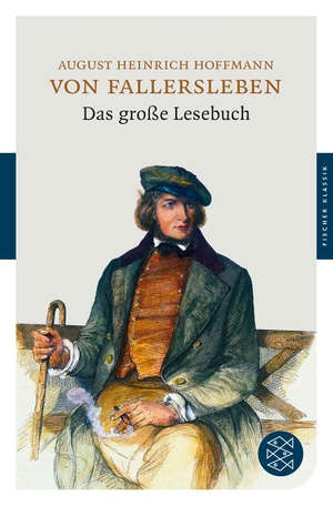 Hoffmann von Fallersleben, August Heinrich. Das große Lesebuch. FISCHER Taschenbuch, 2011.