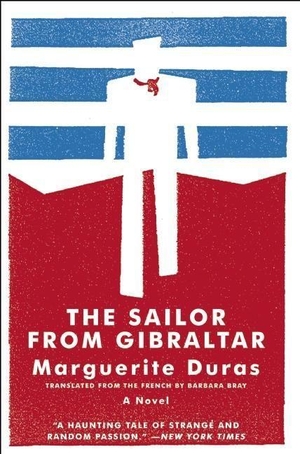 Duras, Marguerite. The Sailor from Gibraltar. Open Letter, 2008.