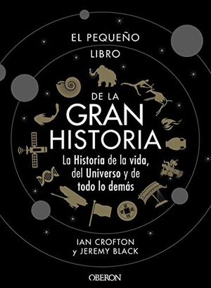 Black, Jeremy / Ian Crofton. El pequeño libro de la gran historia. ANAYA MULTIMEDIA, 2020.