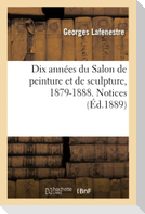 Dix années du Salon de peinture et de sculpture, 1879-1888. Notices
