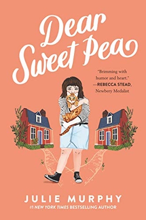 Murphy, Julie. Dear Sweet Pea. HarperCollins, 2019.