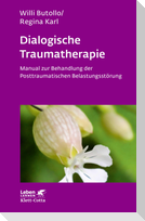 Dialogische Traumatherapie (Leben Lernen, Bd. 256)