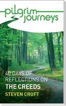 Pilgrim Journeys: The Creeds Single Copy: 40 Days of Reflections