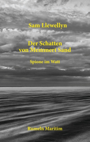 Llewellyn, Sam. Der Schatten von Memmert Sand - Spione im Watt. Rumeln Maritim, 2026.