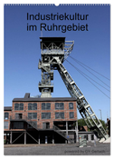 Industriekultur im Ruhrgebiet (Wandkalender 2025 DIN A2 hoch), CALVENDO Monatskalender