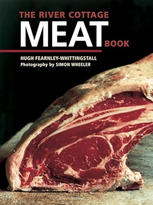 Fearnley-Whittingstall, Hugh. The River Cottage Meat Book: [A Cookbook]. Clarkson Potter/Ten Speed, 2007.