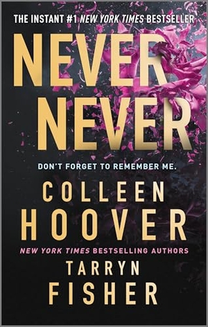 Hoover, Colleen / Tarryn Fisher. Never Never. Harlequin, 2025.