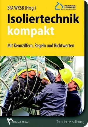 Isoliertechnik kompakt - Mit Kennziffern, Regeln, Richtwerten. Müller Rudolf, 2014.