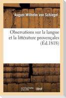 Observations Sur La Langue Et La Littérature Provençales
