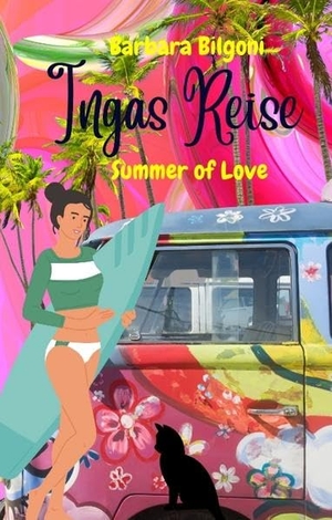 Bilgoni, Barbara. Ingas Reise - Summer of Love. tredition, 2022.