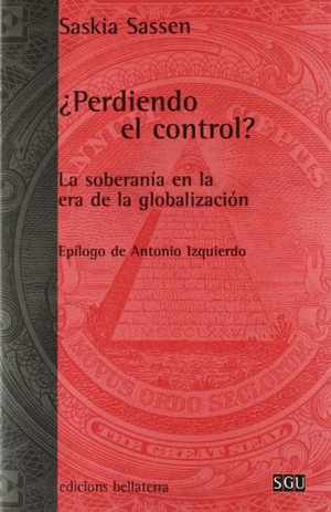 Sassen, Saskia. ¿Perdiendo el control? : la soberanía en la era de la globalización. Edicions Bellaterra, 2001.