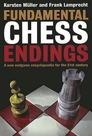 Müller, Karsten / Frank Lamprecht. Fundamental Chess Endings. Gambit Publications, Ltd, 2001.