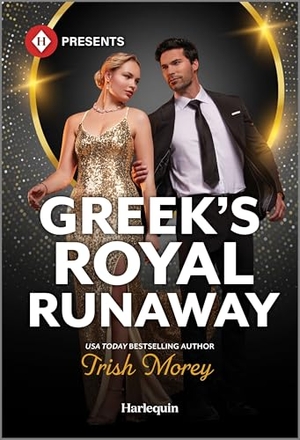 Morey, Trish. Greek's Royal Runaway. Harlequin, 2026.