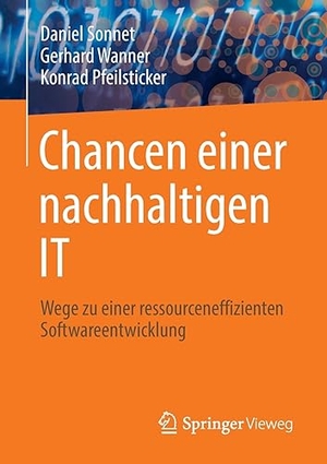Sonnet, Daniel / Pfeilsticker, Konrad et al. Chancen einer nachhaltigen IT - Wege zu einer ressourceneffizienten Softwareentwicklung. Springer Fachmedien Wiesbaden, 2023.