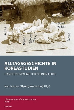 Lee, You Jae / Byung Wook Jung (Hrsg.). Alltagsgeschichte in Koreastudien - Handlungsräume der kleinen Leute. Iudicium Verlag, 2025.