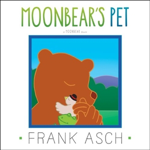 Asch, Frank. Moonbear's Pet. Aladdin Paperbacks, 2014.