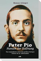 Pater Pio - Mensch der Hoffnung