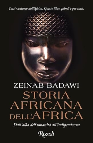 Badawi, Zeinab. Storia africana dell'Africa. Dall'alba dell'umanità all'indipendenza. Rizzoli, 2024.