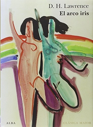 Lawrence, D. H.. El arco iris. Alba Editorial, 2015.