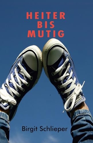 Schlieper, Birgit. Heiter bis Mutig. Scholastika Verlag, 2024.