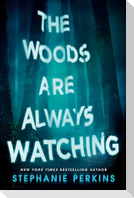 The Woods Are Always Watching
