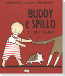 Buddy e Spillo e il bebè gigante