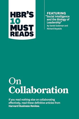 Review, Harvard Business / Goleman, Daniel et al. HBR's 10 Must Reads on Collaboration (with featured article "Social Intelligence and the Biology of Leadership," by Daniel Goleman and Richard Boyatzis). Harvard Business Review Press, 2013.