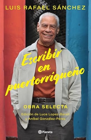 Sa&. Escribir En Puertorriqueño: Obra Selecta / Writing in Puerto Rican. Planeta Publishing Corp, 2024.