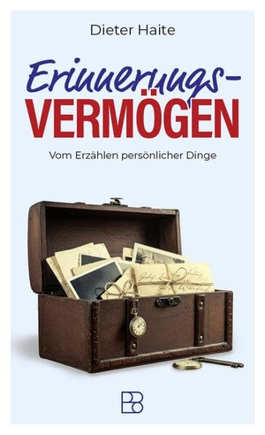 Haite, Dieter. Erinnerungs-Vermögen - Vom Erzählen persönlicher Dinge. Bonifatius GmbH, 2026.