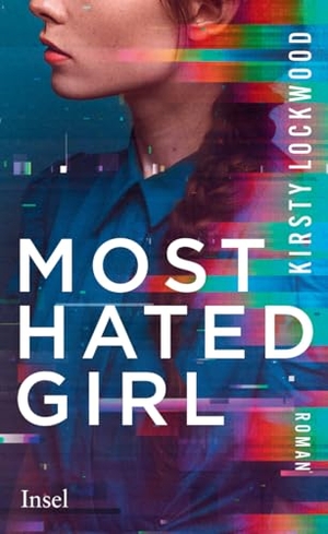 Lockwood, Kirsty. Most Hated Girl - Roman | Über Lügen, Einsamkeit und Social Media als Gerichtssaal. Insel Verlag GmbH, 2026.