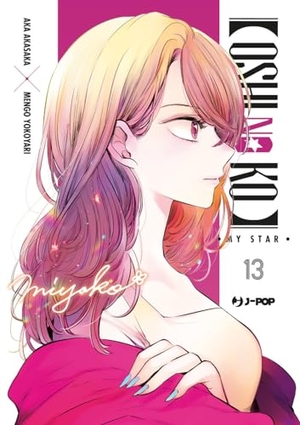 Akasaka, Aka. Oshi no ko. My star. Vol. 13. Edizioni BD, 2024.