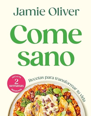 Oliver, Jamie. Come Sano / Eat Yourself Healthy. Prh Grupo Editorial, 2026.