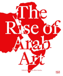 The Rise of Arab Art Volume I