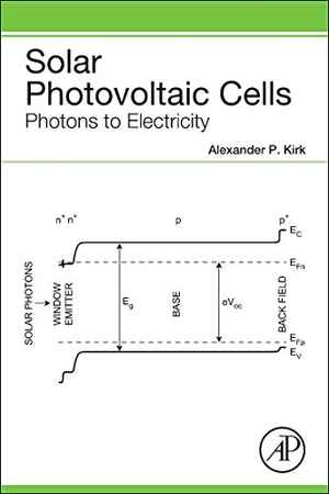 Kirk. Solar Photovoltaic Cells. Elsevier Inc, 2014.