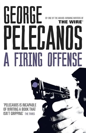 Pelecanos, George. A Firing Offense - From Co-Creator of Hit HBO Show 'We Own This City'. Orion Publishing Co, 2013.