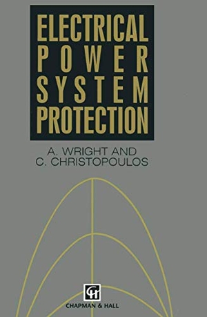 Wright, A. / C. Christopoulos. Electrical Power System Protection. Springer, 2013.