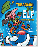 Treadmill the Elf